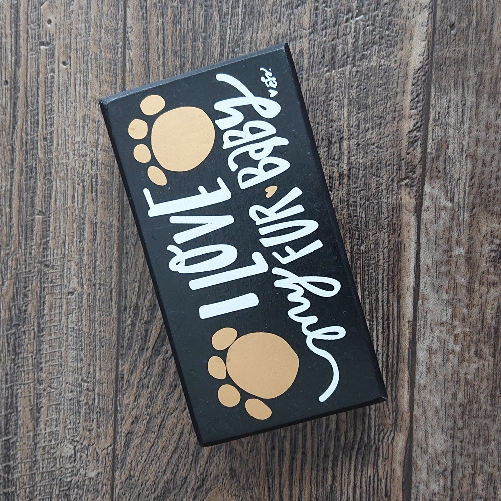 I Love My Furbaby Sign